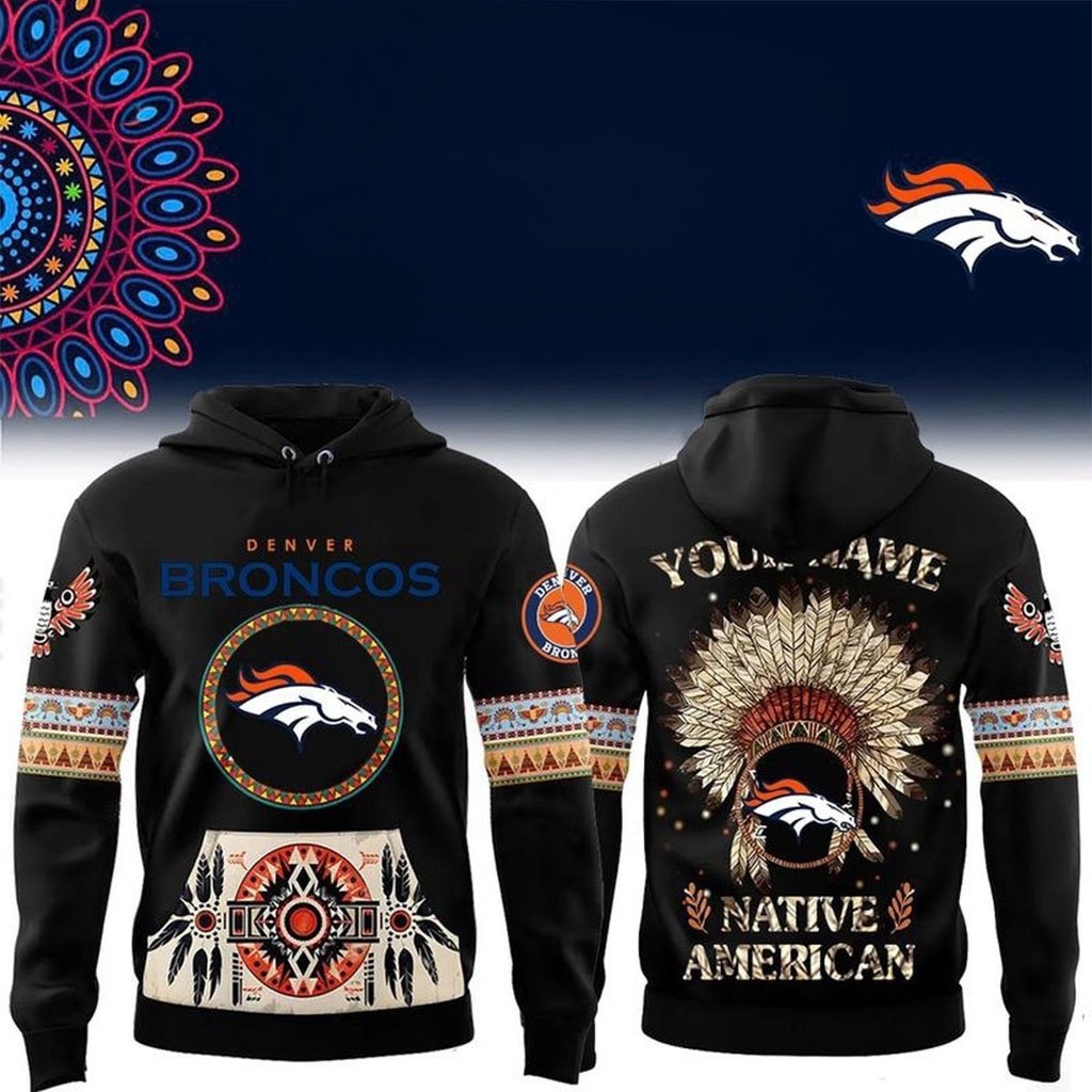 Custom Denver Broncos Native American Heritage Month Hoodie Broncos Merch Gifts For Football Fan
